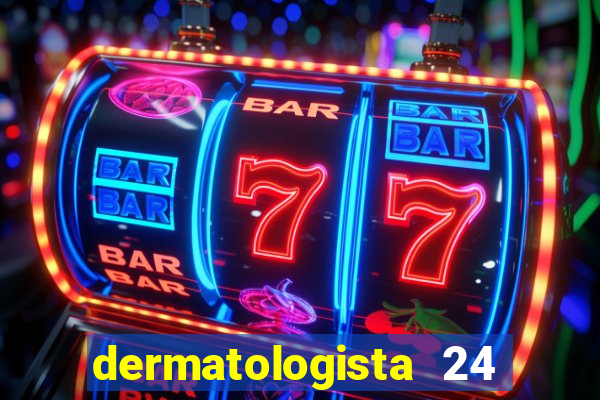 dermatologista 24 horas sp